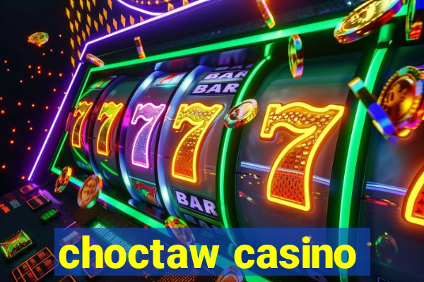 choctaw casino