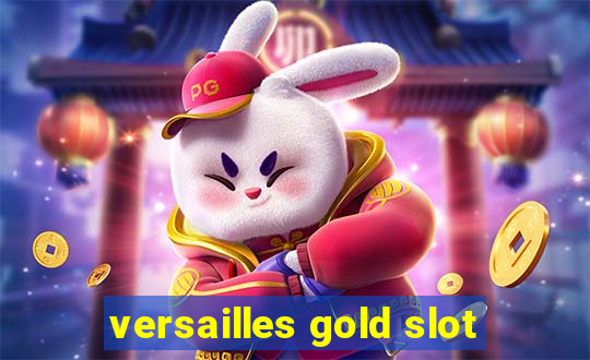 versailles gold slot