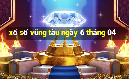 xổ số vũng tàu ngày 6 tháng 04