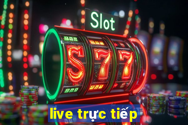 live trực tiếp