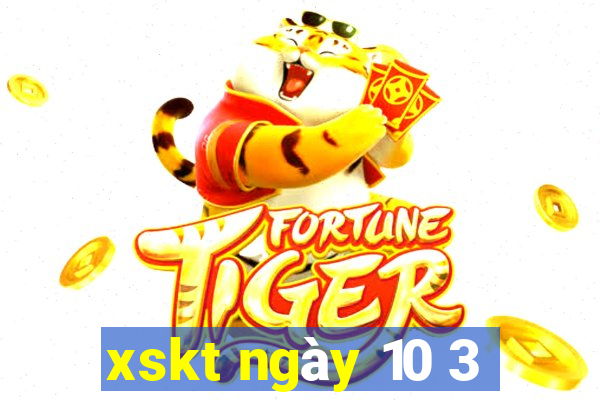 xskt ngày 10 3