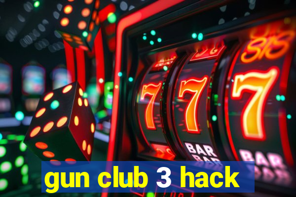 gun club 3 hack