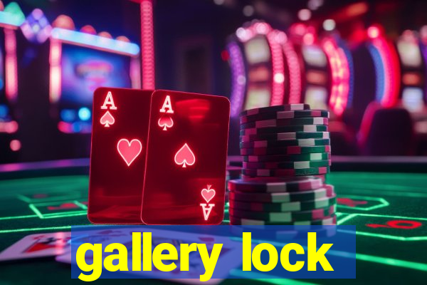 gallery lock