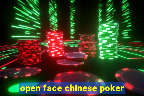 open face chinese poker