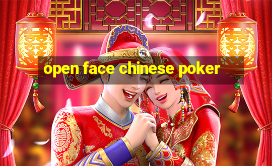 open face chinese poker