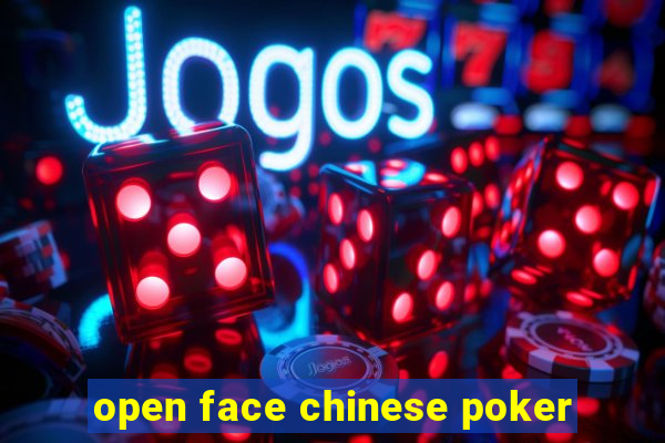 open face chinese poker