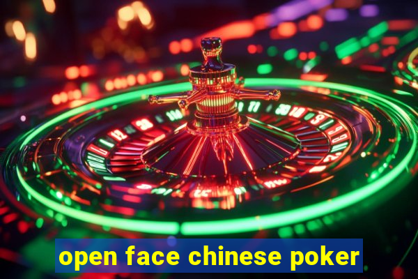 open face chinese poker