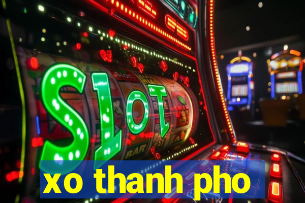 xo thanh pho