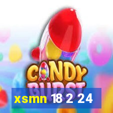 xsmn 18 2 24