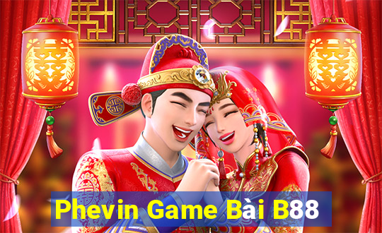 Phevin Game Bài B88