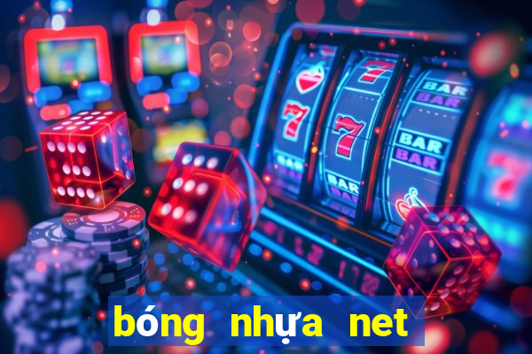 bóng nhựa net trực tiếp bóng đá