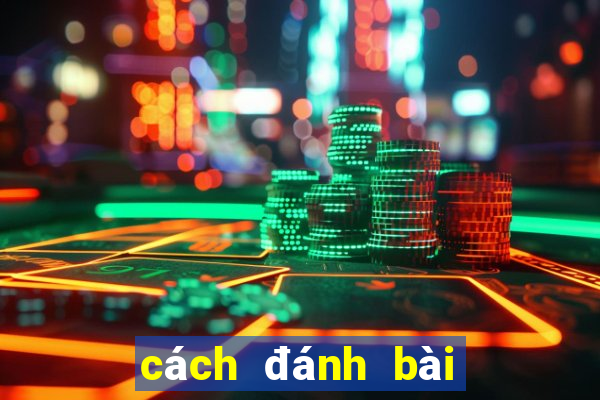 cách đánh bài bụi phấn