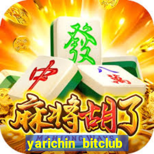 yarichin bitclub club chap 15