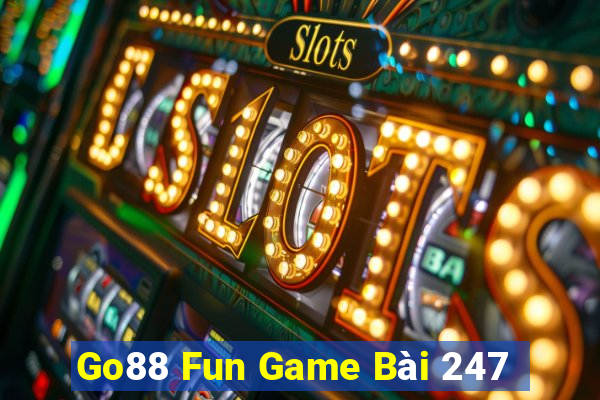 Go88 Fun Game Bài 247