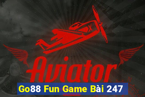 Go88 Fun Game Bài 247