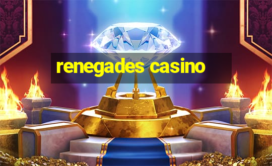 renegades casino