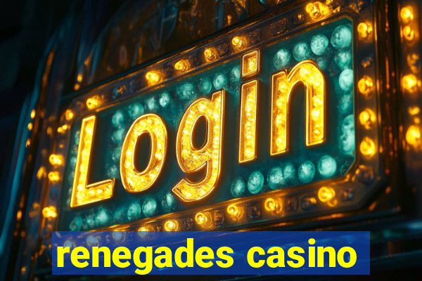 renegades casino