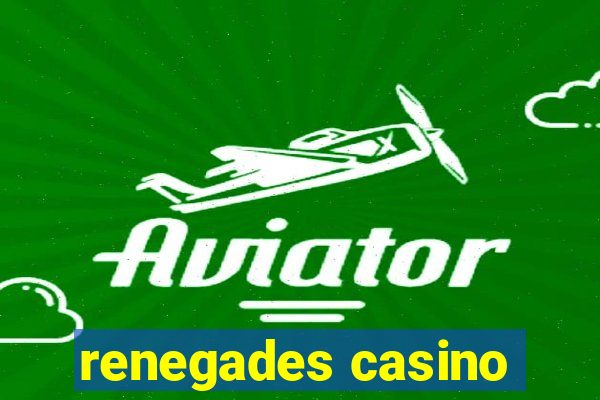 renegades casino