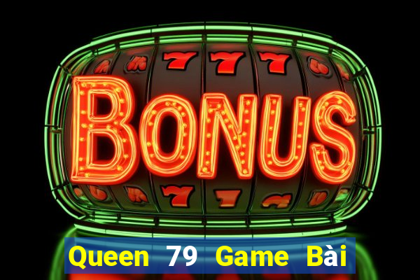 Queen 79 Game Bài Go Math