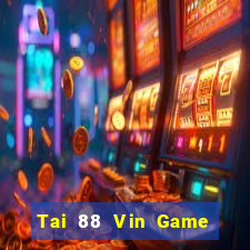 Tai 88 Vin Game Bài 2024