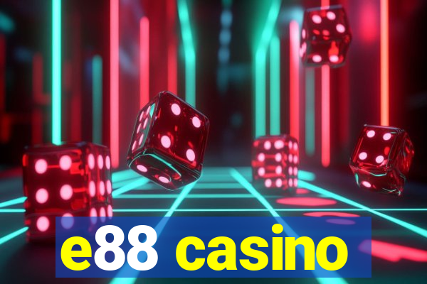 e88 casino