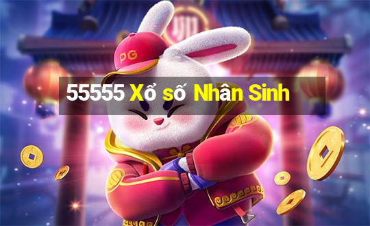 55555 Xổ số Nhân Sinh