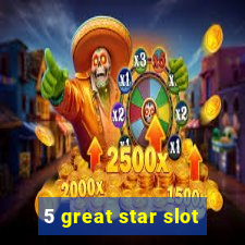 5 great star slot