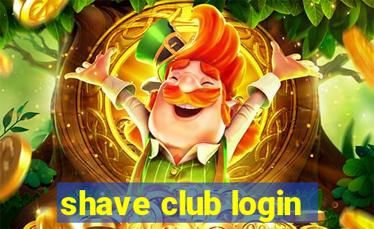 shave club login