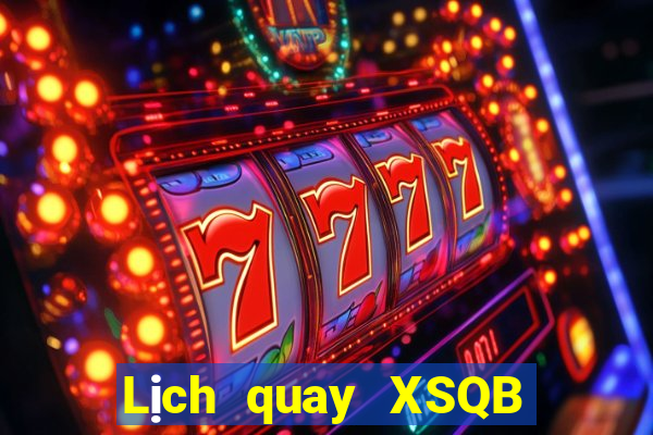 Lịch quay XSQB ngày 26