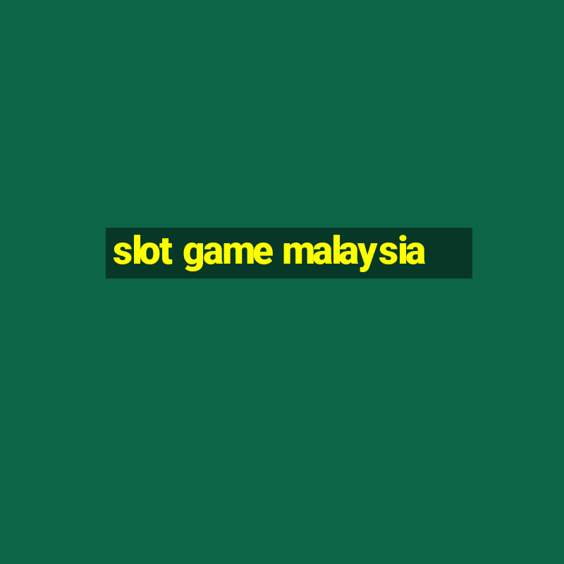 slot game malaysia