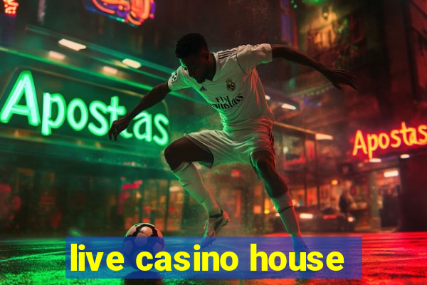 live casino house