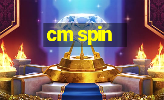 cm spin