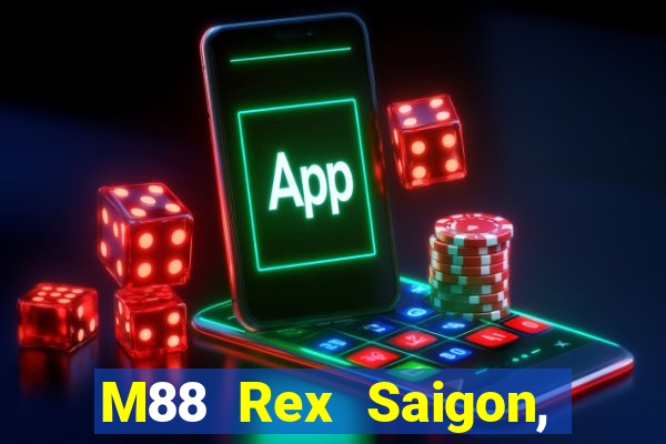 M88 Rex Saigon, Thành Pho Ho Chí Minh