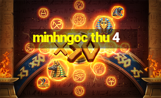 minhngoc thu 4