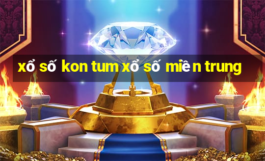 xổ số kon tum xổ số miền trung