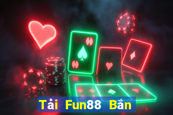 Tải Fun88 Bắn cá chính thức