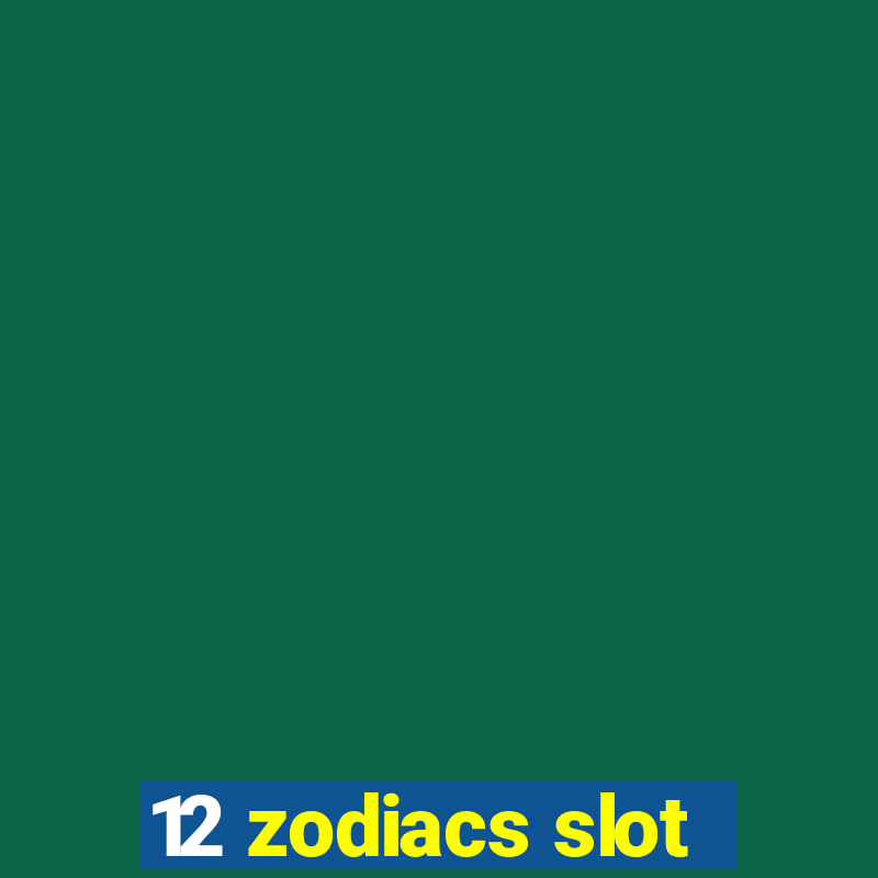 12 zodiacs slot