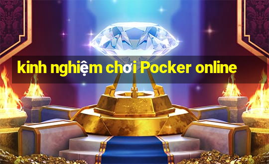 kinh nghiệm chơi Pocker online