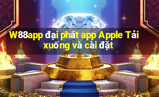 W88app đại phát app Apple Tải xuống và cài đặt