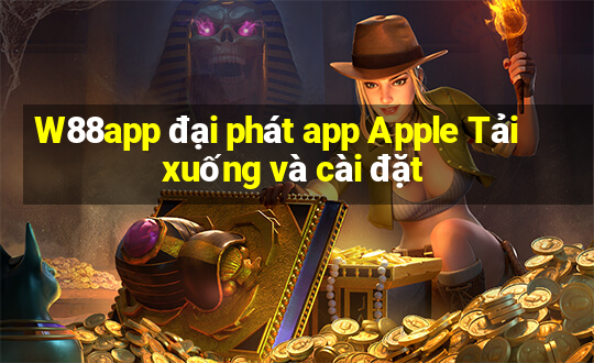 W88app đại phát app Apple Tải xuống và cài đặt