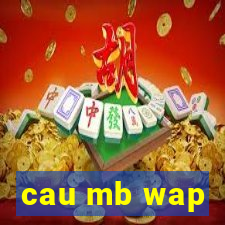 cau mb wap