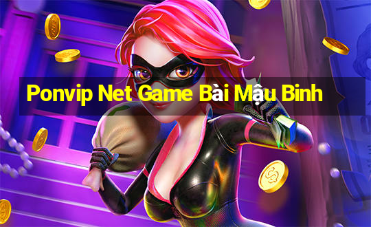 Ponvip Net Game Bài Mậu Binh