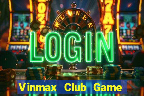 Vinmax Club Game Bài Lá