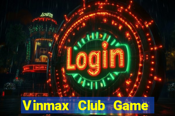 Vinmax Club Game Bài Lá