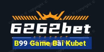 B99 Game Bài Kubet