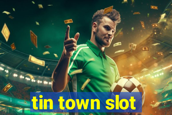 tin town slot