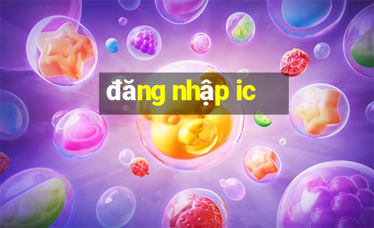 đăng nhập ic