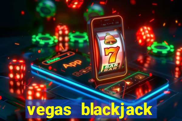 vegas blackjack rules by casino