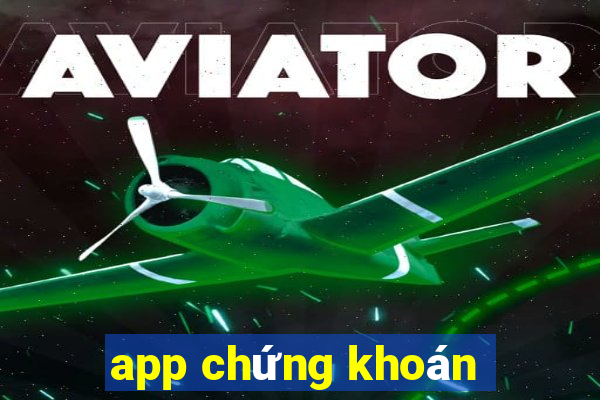 app chứng khoán