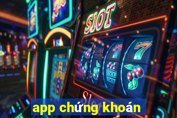 app chứng khoán